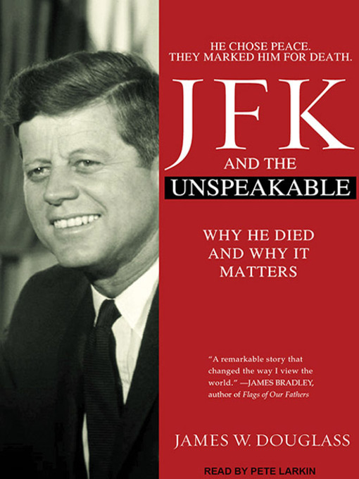 Title details for JFK and the Unspeakable by James W. Douglass - Available
